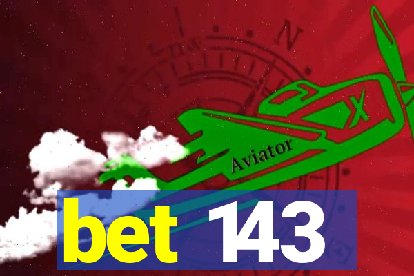 bet 143